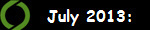 July 2013: