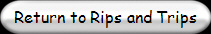 Return to Rips and Trips