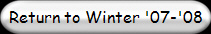 Return to Winter '07-'08
