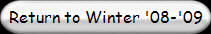 Return to Winter '08-'09